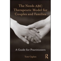 The Needs ABC Therapeutic Model for Couples and Families The Needs ABC Therapeutic Model for Couples and Families