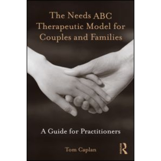 The Needs ABC Therapeutic Model for Couples and Families