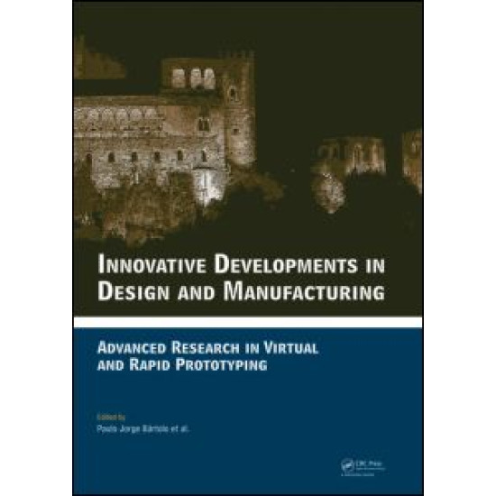 Innovative Developments in Design and Manufacturing Innovative Developments in Design and Manufacturing