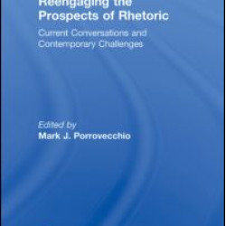 Reengaging the Prospects of Rhetoric