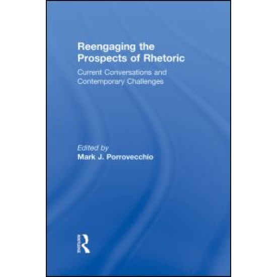 Reengaging the Prospects of Rhetoric