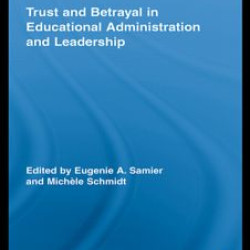 Trust and Betrayal in Educational Administration and Leadership Trust and Betrayal in Educational Administration and Leadership