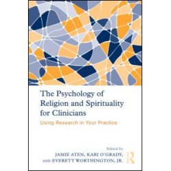 The Psychology of Religion and Spirituality for Clinicians The Psychology of Religion and Spirituality for Clinicians