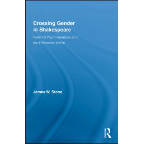 Crossing Gender in Shakespeare Crossing Gender in Shakespeare