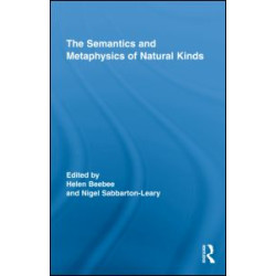 The Semantics and Metaphysics of Natural Kinds The Semantics and Metaphysics of Natural Kinds