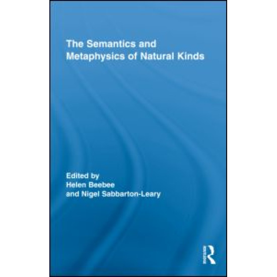 The Semantics and Metaphysics of Natural Kinds The Semantics and Metaphysics of Natural Kinds