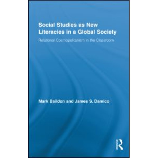 Social Studies as New Literacies in a Global Society Social Studies as New Literacies in a Global Society