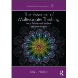 The Essence of Multivariate Thinking The Essence of Multivariate Thinking
