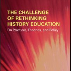 The Challenge of Rethinking History Education
