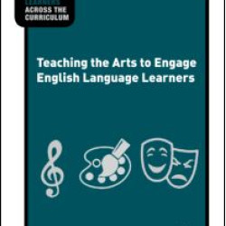 Teaching the Arts to Engage English Language Learners