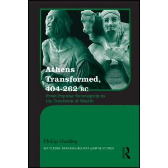 Athens Transformed, 404-262 BC Athens Transformed, 404-262 BC