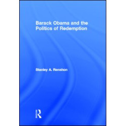 Barack Obama and the Politics of Redemption Barack Obama and the Politics of Redemption