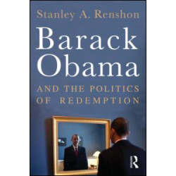 Barack Obama and the Politics of Redemption Barack Obama and the Politics of Redemption