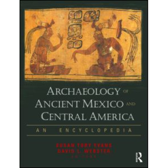 Archaeology of Ancient Mexico and Central America Archaeology of Ancient Mexico and Central America