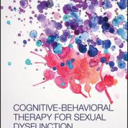 Cognitive-Behavioral Therapy for Sexual Dysfunction Cognitive-Behavioral Therapy for Sexual Dysfunction