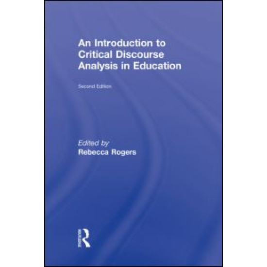 An Introduction to Critical Discourse Analysis in Education