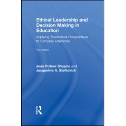 Ethical Leadership and Decision Making in Education Ethical Leadership and Decision Making in Education