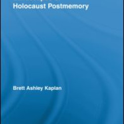 Landscapes of Holocaust Postmemory Landscapes of Holocaust Postmemory