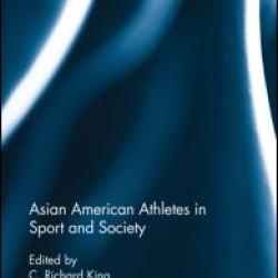 Asian American Athletes in Sport and Society