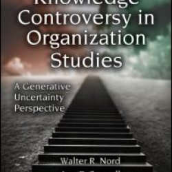 Rethinking the Knowledge Controversy in Organization Studies