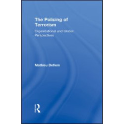 The Policing of Terrorism The Policing of Terrorism