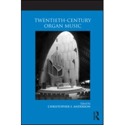 Twentieth-Century Organ Music Twentieth-Century Organ Music