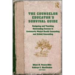 The Counselor Educator's Survival Guide The Counselor Educator's Survival Guide