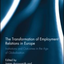 The Transformation of Employment Relations in Europe The Transformation of Employment Relations in Europe