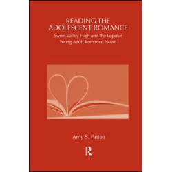 Reading the Adolescent Romance Reading the Adolescent Romance