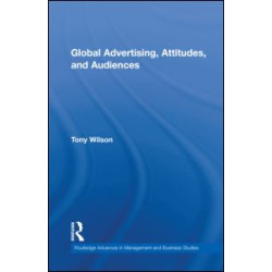 Global Advertising, Attitudes, and Audiences Global Advertising, Attitudes, and Audiences