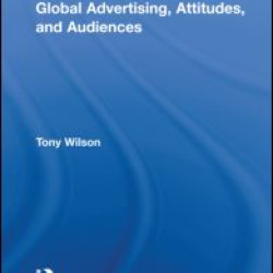 Global Advertising, Attitudes, and Audiences Global Advertising, Attitudes, and Audiences