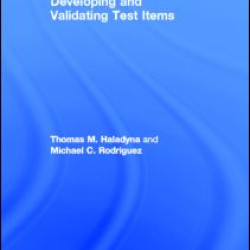 Developing and Validating Test Items Developing and Validating Test Items