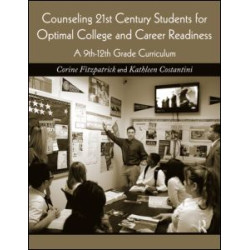 Counseling 21st Century Students for Optimal College and Career Readiness Counseling 21st Century Students for Optimal College and Career Readiness