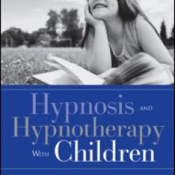 Hypnosis and Hypnotherapy With Children Hypnosis and Hypnotherapy With Children