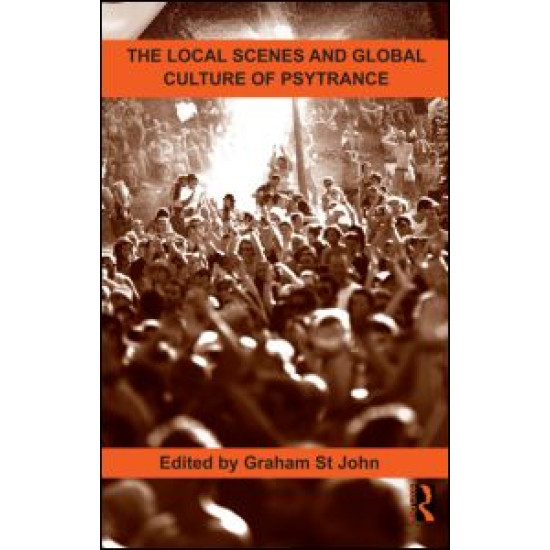 The Local Scenes and Global Culture of Psytrance The Local Scenes and Global Culture of Psytrance