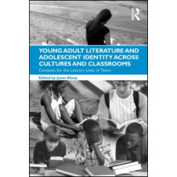 Young Adult Literature and Adolescent Identity Across Cultures and Classrooms Young Adult Literature and Adolescent Identity Across Cultures and Classrooms