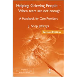 Helping Grieving People - When Tears Are Not Enough