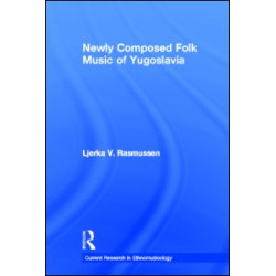 Newly Composed Folk Music of Yugoslavia
