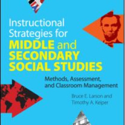 Instructional Strategies for Middle and High School Social Studies Instructional Strategies for Middle and High School Social Studies