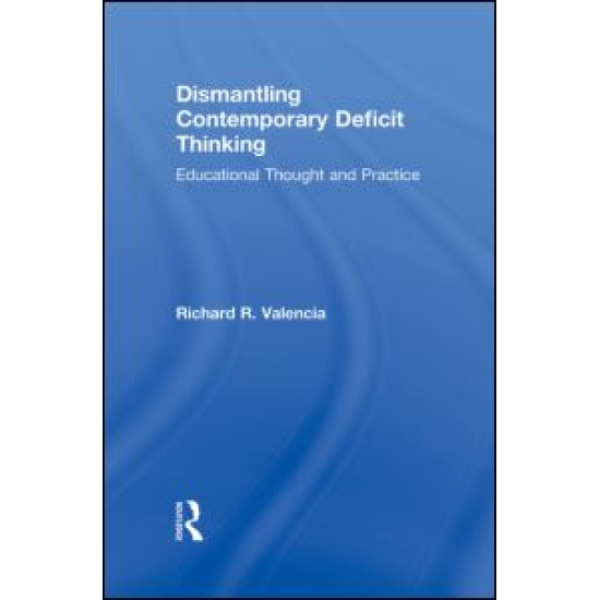 Dismantling Contemporary Deficit Thinking