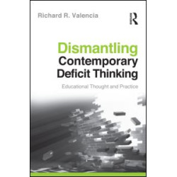 Dismantling Contemporary Deficit Thinking Dismantling Contemporary Deficit Thinking