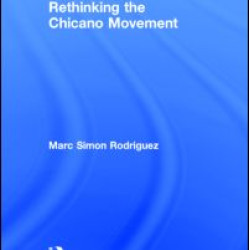 Rethinking the Chicano Movement
