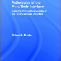 Pathologies of the Mind/Body Interface