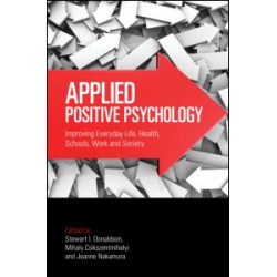 Applied Positive Psychology Applied Positive Psychology