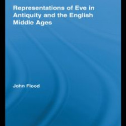 Representations of Eve in Antiquity and the English Middle Ages Representations of Eve in Antiquity and the English Middle Ages