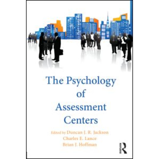 The Psychology of Assessment Centers The Psychology of Assessment Centers