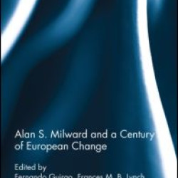 Alan S. Milward and a Century of European Change