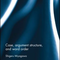 Case, Argument Structure, and Word Order Case, Argument Structure, and Word Order