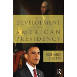The Development of the American Presidency