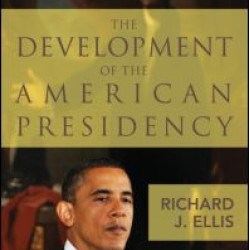 The Development of the American Presidency The Development of the American Presidency
